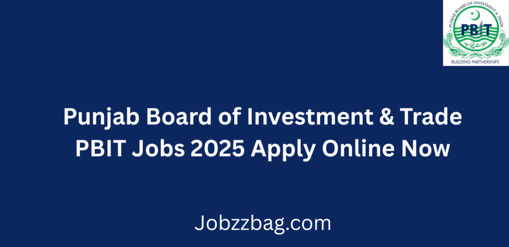 Punjab Board of Investment & Trade PBIT Jobs 2025 Apply Online Now