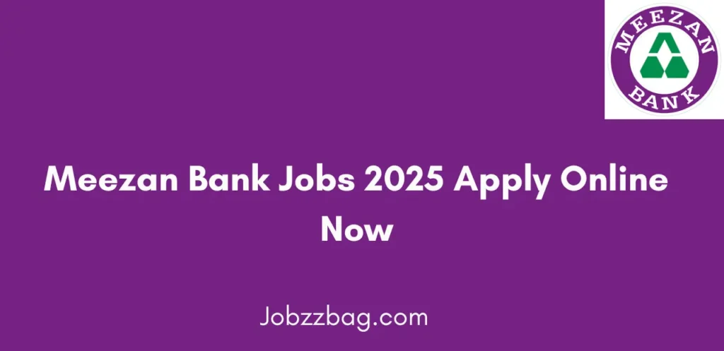 Meezan Bank Jobs 2025 Apply Online Now
