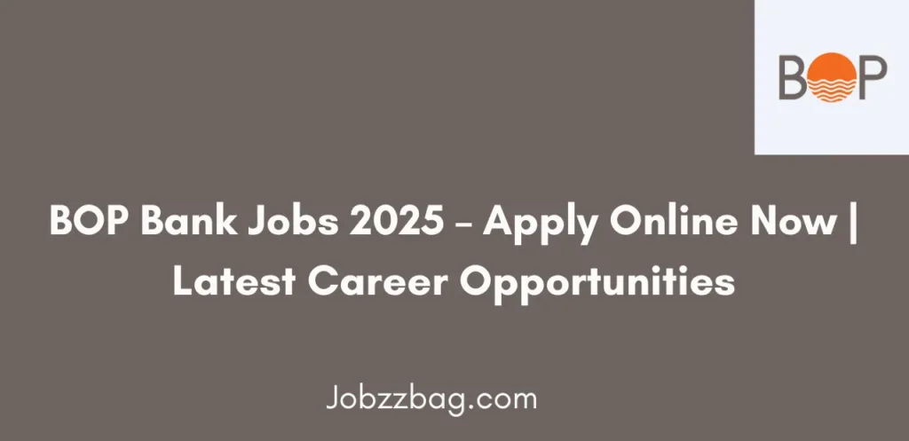 BOP Bank Jobs 2025 Apply Online Now Latest Career Opportunities